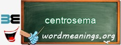 WordMeaning blackboard for centrosema